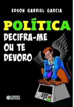 Imagem de POLITICA - DECIFRA-ME OU TE DEVORO