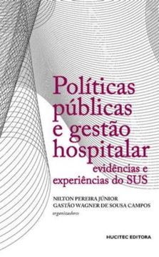 Imagem de POLITICAS PUBLICAS E GESTAO HOSPITALAR : EVIDENCIAS E EXPERIENCIAS DO SUS
