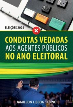 Imagem de CONDUTAS VEDADAS AOS AGENTES PUBLICOS NO ANO ELEITORAL