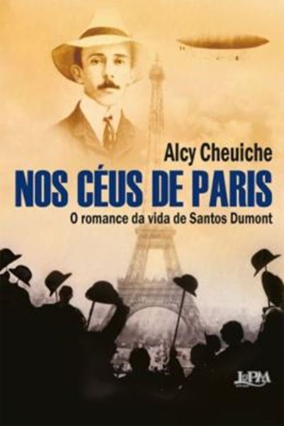 Picture of NOS CÉUS DE PARIS - O ROMANCE DA VIDA DE SANTOS DUMONT
