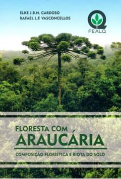 Imagem de FLORESTA COM ARAUCARIA - COMPOSICAO FLORISTICA E BIOTA DO SOLO 