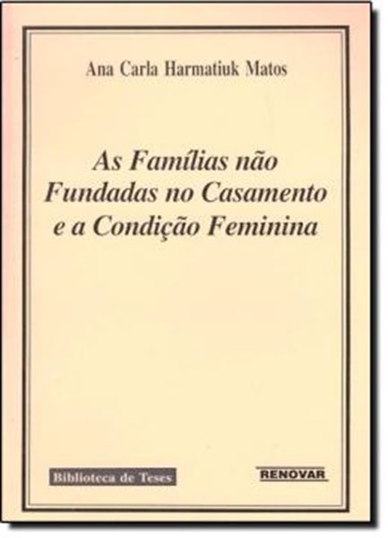 Picture of AS FAMILIAS NAO FUNDADAS NO CASAMENTO E A CONDICAO FEMININA