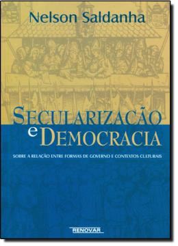 Imagem de SECULARIZACAO E DEMORACIA - SOBRE A RELACAO ENTRE FORMAS DE GOVERNO E CONTEXTOS CULTURAIS