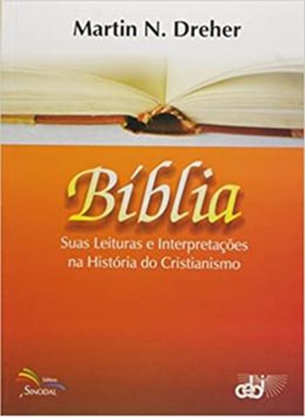 Picture of BIBLIA - SUAS LEITURAS E INTERPRETACOES NA HISTORIA DO CRISTIANISMO 