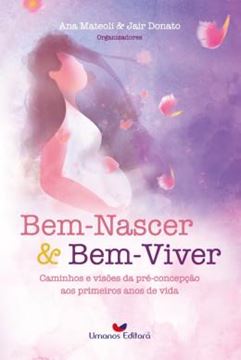Imagem de BEM-NASCER E BEM-VIVER CAMINHOS E VISOES DA PRE-CONCEPCAO AOS PRIMEIROS ANOS DE VIDA