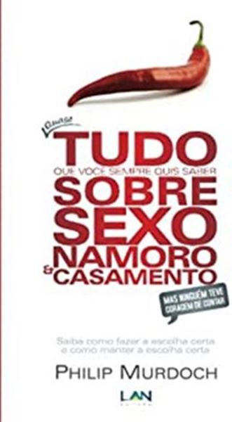 Picture of QUASE TUDO ... SOBRE SEXO,NAMORO E CASAMENTO
