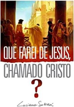 Imagem de QUE FAREI DE JESUS, CHAMADO CRISTO