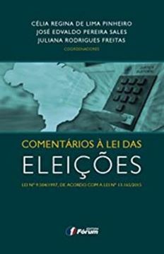 Imagem de COMENTARIOS A LEI DAS ELEICOES  LEI Nº 9.5041997 DE ACORDO COM A LEI Nº 13.1652015