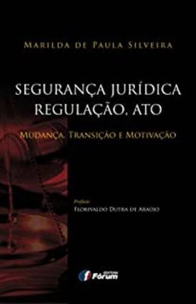 Picture of SEGURANCA JURIDICA, REGULACAO, ATO