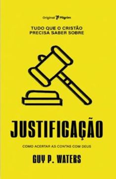 Imagem de TUDO QUE O CRISTAO PRECISA SABER SOBRE JUSTIFICACAO