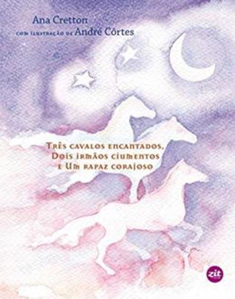 Picture of TRES CAVALOS ENCANTADOS, DOIS IRMAOS CIUMENTOS E UM RAPAZ CORAJOSO