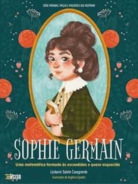 Imagem de SOPHIE GERMAIN - UMA MATEMÁTICA FORMADA ÀS ESCONDIDAS E QUASE ESQUECIDA