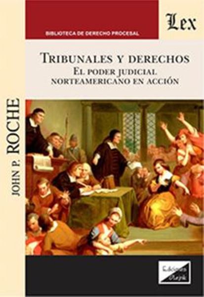 Picture of TRIBUNALES Y DERECHOS - EL PODER JUDICIAL NORTEAMERICANO EN ACCION