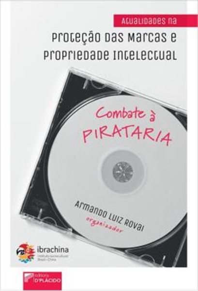 Picture of ATUALIDADES NA PROTECAO DAS MARCAS E PROPRIEDADE INTELECTUAL - COMBATE A PIRATARIA