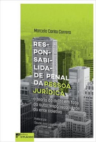 Picture of RESPONSABILIDADE PENAL DA PESSOA JURIDICA - A TEORIA DO DELITO EM FACE DA AUTORRESPONSABILIDADE DO ENTE COLETIVO