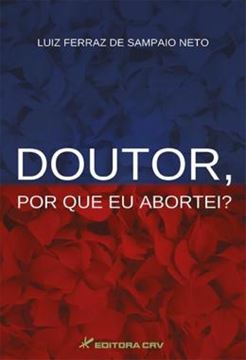 Imagem de DOUTOR, POR QUE EU ABORTEI?