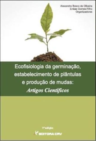 Picture of ECOFISIOLOGIA DA GERMINACAO, ESTABELECIMENTO DE PLANTULAS E PRODUCAO DE MUDAS - ARTIGOS CIENTIFICOS