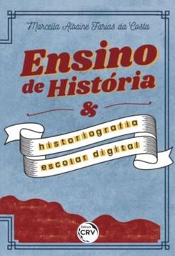 Imagem de ENSINO DE HISTORIA E HISTORIOGRAFIA ESCOLAR DIGITAL
