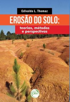 Imagem de EROSAO DO SOLO - TEORIAS, METODOS E PERSPECTIVAS