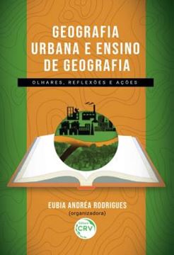 Imagem de GEOGRAFIA URBANA E ENSINO DE GEOGRAFIA - OLHARES, REFLEXOES E ACOES
