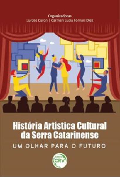 Picture of HISTORIA ARTISTICA CULTURAL DA SERRA CATARINENSE - UM OLHAR PARA O FUTURO