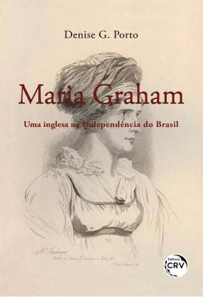 Picture of MARIA GRAHAM - UMA INGLESA NA INDEPENDENCIA DO BRASIL