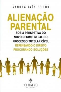 Imagem de ALIENACAO PARENTAL SOB A PERSPETIVA DO NOVO REGIME GERAL DO PROCESSO TUTELAR CIVEL