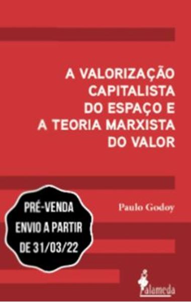 Picture of A VALORIZACAO CAPITALISTA DO ESPACO E A TEORIA MARXISTA DO VALOR