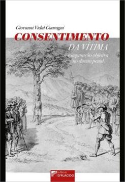 Imagem de CONSENTIMENTO DA VITIMA E IMPUTACAO OBJETIVA NO DIREITO PENAL