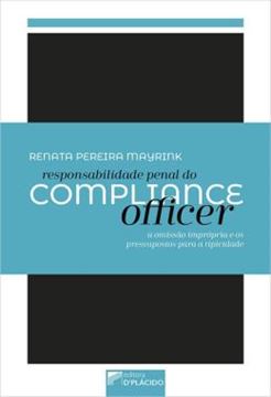 Imagem de RESPONSABILIDADE PENAL DO COMPLIANCE OFFICER: A OMISSAO IMPROPRIA E OS PRESSUPOSTOS PARA A TIPICIDADE