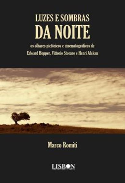 Picture of LUZES E SOMBRAS DA NOITE - OS OLHARES PICTORICOS E CINEMATOGRAFICOS DE EDWARD HOPPER, VITTORIO STORARO E HENRI ALEKAN
