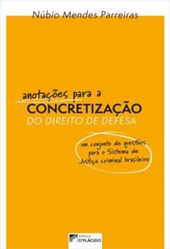 Imagem de ANOTACOES PARA A CONCRETIZACAO DO DIREITO DE DEFESA - VOLUME 1 - UM CONJUNTO DE QUESTOES PARA O SISTEMA DE JUSTICA CRIMINAL BRASILEIRO