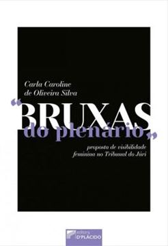 Imagem de BRUXAS DO PLENARIO: PROPOSTA DE VISIBILIDADE FEMININA NO TRIBUNAL DO JURI