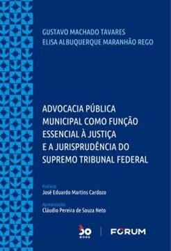 Imagem de ADVOCACIA PUBLICA MUNICIPAL COMO FUNCAO ESSENCIAL A JUSTICA E A JURISPRUDENCIA DO SUPREMO TRIBUNAL FEDERAL