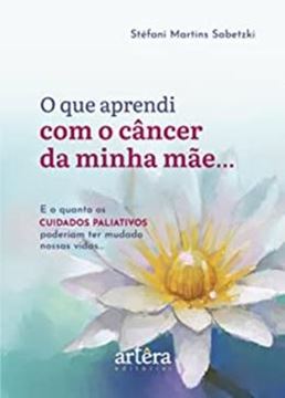 Imagem de O QUE APRENDI COM O CANCER DA MINHA MAE...