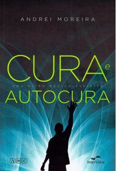 Picture of CURA E AUTOCURA - UMA VISAO MEDICO-ESPIRITA