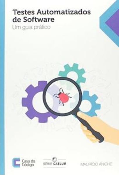 Picture of TESTES AUTOMATIZADOS DE SOFTWARE - UM GUIA PRATICO