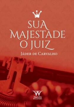 Imagem de SUA MAJESTADE O JUIZ