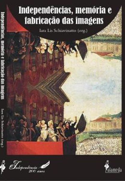 Picture of INDEPENDENCIAS, MEMORIA E FABRICACAO DAS IMAGENS - VOLUME 1