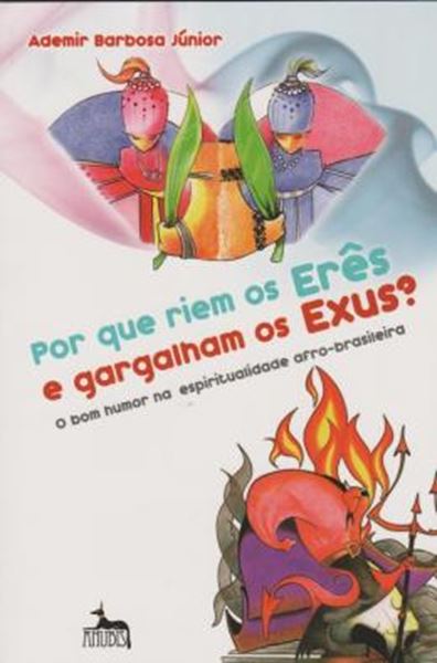 Picture of POR QUE RIEM OS ERES E GARGALHAM OS EXUS?