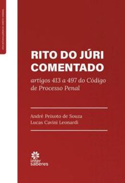 Imagem de RITO DO JURI COMENTADO - ARTIGOS 413 A 497 DO CÓDIGO DE PROCESSO PENAL