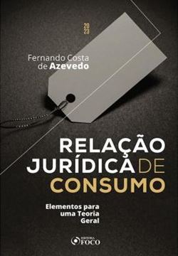 Imagem de RELACÃO JURÍDICA DE CONSUMO - ELEMENTOS PARA UMA TEORIA GERAL