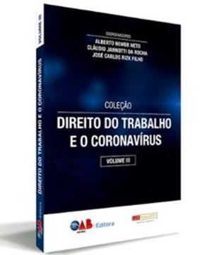 Imagem de COL. DIREITO DO TRABALHO E O CORONA VIRUS – VOL. III