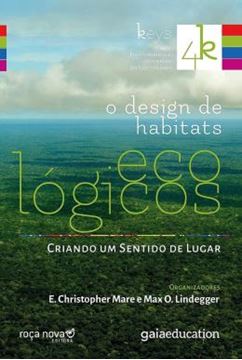 Imagem de O DESIGN DE HABITATS ECOLOGICOS - CRIANDO UM SENTIDO DE LUGAR