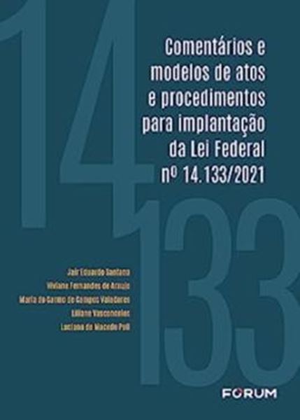 Picture of COMENTARIOS E MODELOS DE ATOS E PROCEDIMENTOS PARA IMPLANTACAO DA LEI FEDERAL Nº 14.133/2021