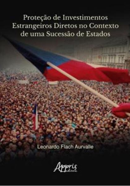 Picture of PROTECAO DE INVESTIMENTOS ESTRANGEIROS DIRETOS NO CONTEXTO DE UMA SUCESSAO DE ESTADOS