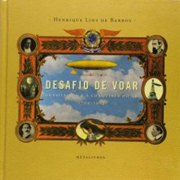 Imagem de DESAFIO DE VOAR - BRASILEIROS E A CONQUISTA DO AR