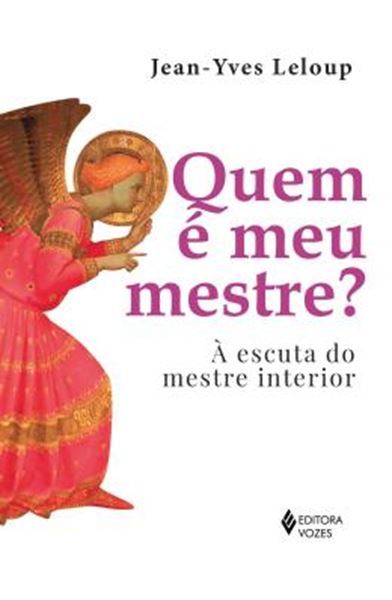 Picture of QUEM E MEU MESTRE? - A ESCUTA DO MESTRE INTERIOR
