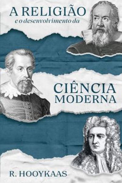 Picture of A RELIGIÃO E O DESENVOLVIMENTO DA CIÊNCIA MODERNA