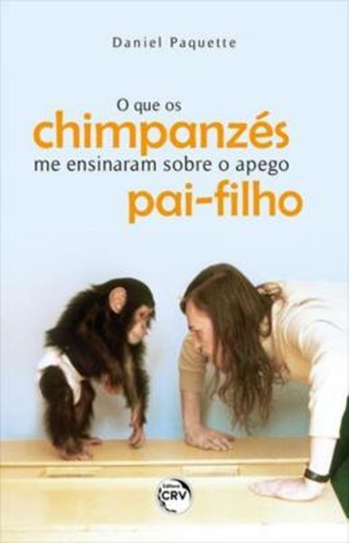 Picture of O QUE OS CHIMPANZES ME ENSINARAM SOBRE O APEGO PAI-FILHO